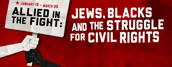 Allied in the Fight: Jews, Blacks and the Struggle for Civil Rights